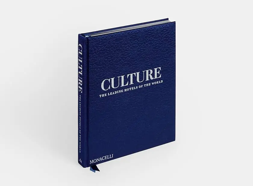 Culture: The Leading Hotels of the World, a cura di Spencer Bayley, Monacelli Press