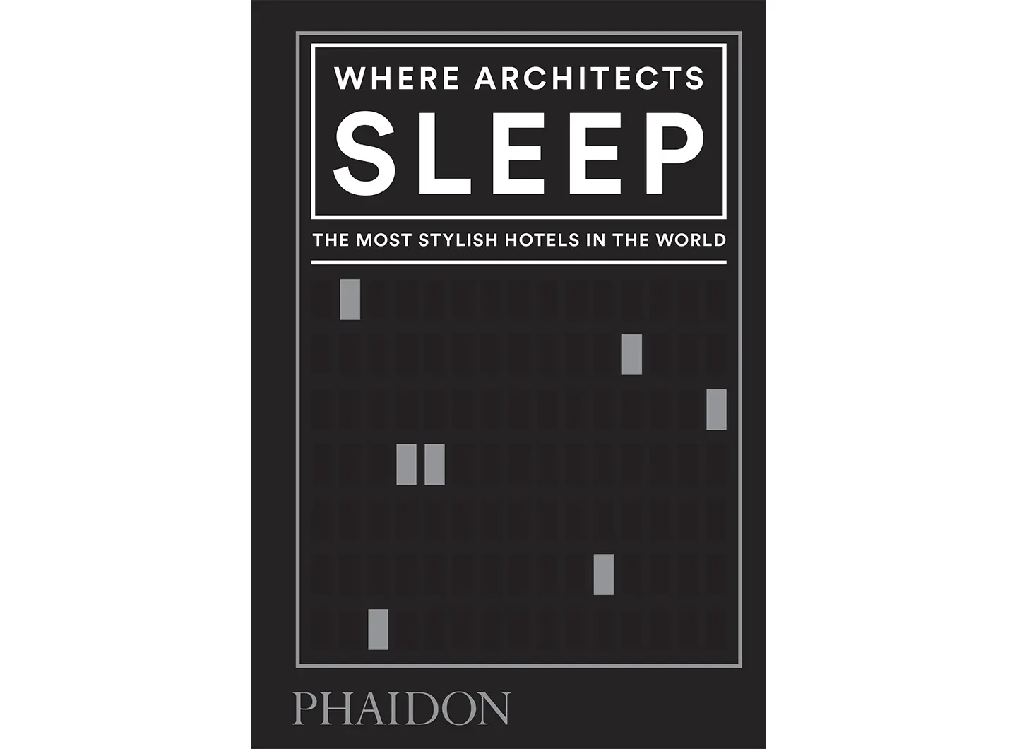 Where Architects Sleep, a cura di Sarah Miller, Phaidon