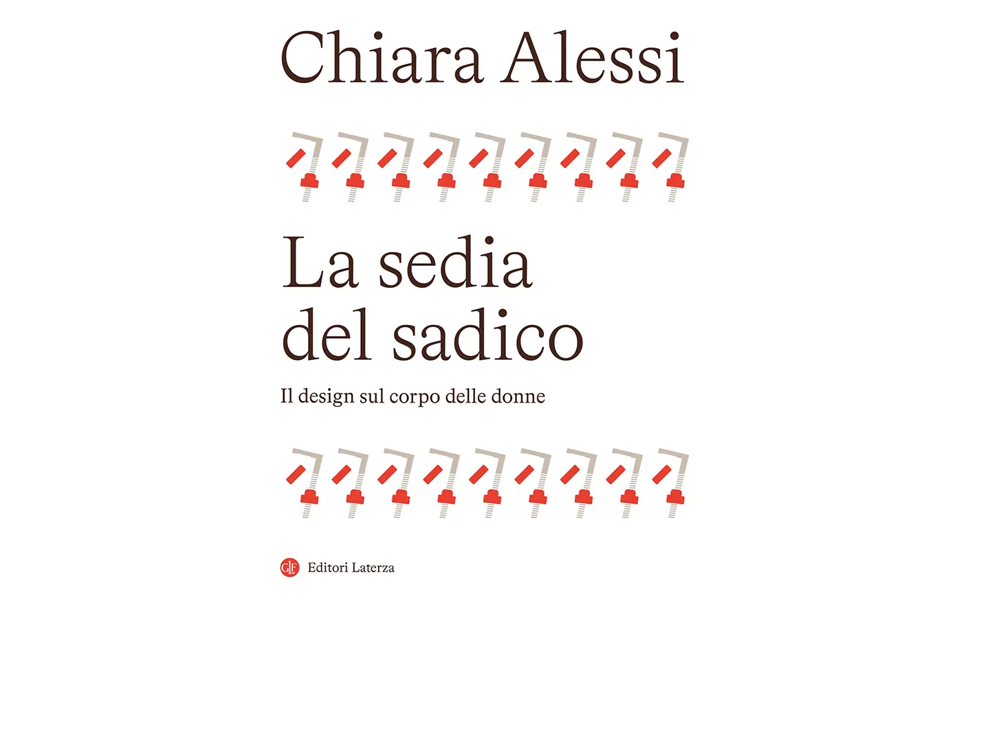 La sedia del Sadico, di Chiara Alessi, Laterza 